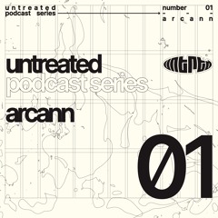 untreated: podcast no01 | Arcann