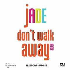 Jade - Don't Walk Away (DJ Timbawolf Remix) **FREE DOWNLOAD**