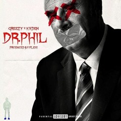 Dr Phil w/GRE3ZY