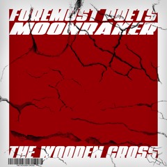 Foremost Poets - Moonraker (The Wooden Cross Remix)