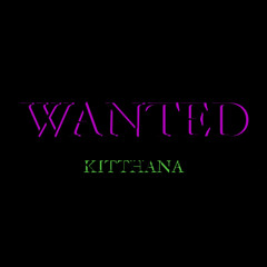 WANTED (prod. KITTHANA ft. Jammy Beatz)