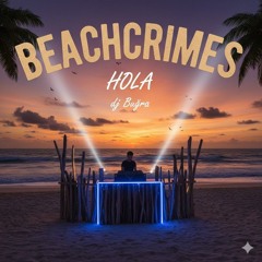 Beachcrimes - Hola  dj Buğra