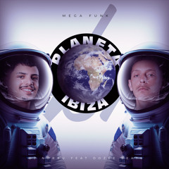 Mega funk planeta ibiza feat. Dozeebeats