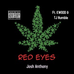 Red Eyes - Josh Anthony ft. KWOOD & TJ Humble