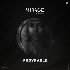 Abbyrable | MIRAGE Experience Podcast #6