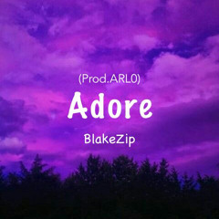 Blake.Zip- Adore (Prod.ARL0)