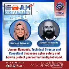 How to protect yourself in the digital world with Technical Director and Consultant Jameel Homouda