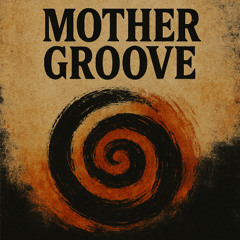 MOTHER GROOVE