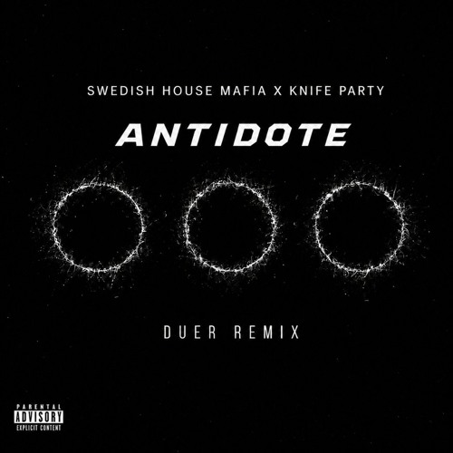 Swedish House Madia, Knife Party - Antidote (DUER Remix)