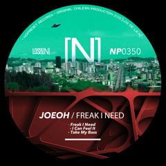 JoeOh - Freak I Need (Original Mix)