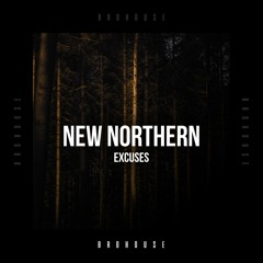 New Northern - Excuses (BROHOUSE)