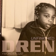 UNFINISHED [WONDERLUST X DREN]