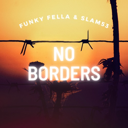 Slam53, Funky Fella - No Borders