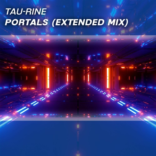Tau-Rine - Portals (Extended Mix) Free Download!