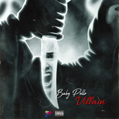 Baby Pollo - Villain (feat. HH Ski, O & YaeDoubleO)