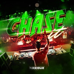 Noxiouz - Chase It