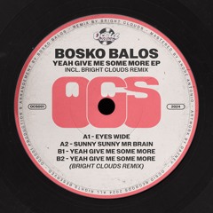 03. Bosko Balos - Yeah Give Me Some More