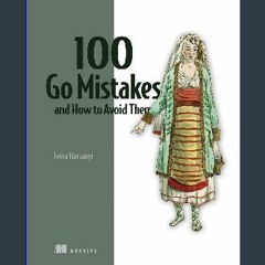 {READ} 📕 100 Go Mistakes and How to Avoid Them {read online}