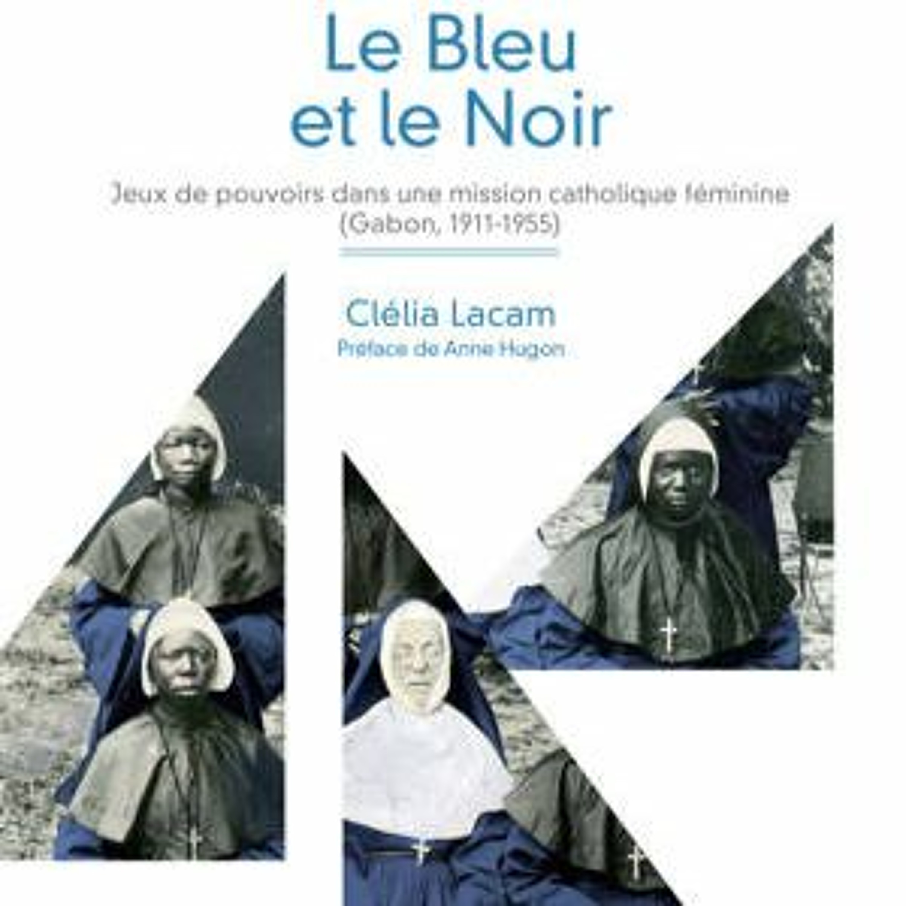 Chemins d'histoire-Une mission catholique au Gabon, 1911-1955, avec C. Lacam-26.02.23
