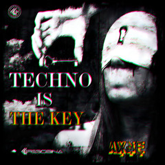 TECHNO IS THE KEY by AXNE REBOBINA