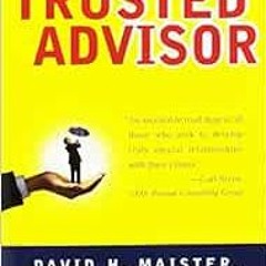 [View] PDF ✏️ The Trusted Advisor by David H. Maister,Charles H. Green,Robert M. Galf