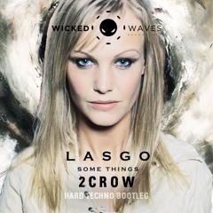 Lasgo - Something (2CROW Hard Techno Bootleg) [FREE DOWNLOAD]