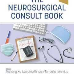 [READ] EPUB 💙 The Neurosurgical Consult Book by  Risheng Xu MD/PhD,Jordina Rincon-To