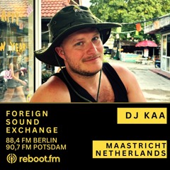 Foreign Sound Exchange w/ KAA 🇳🇱 | Reboot.FM Berlin