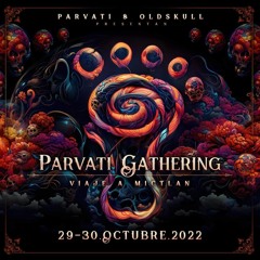 Parvati Gathering México 29 Oct 2022 Live Set