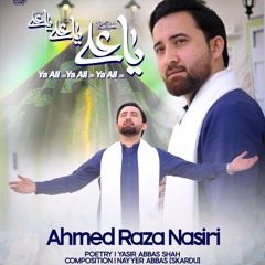 Ya Ali (a.s) Ya Ali (a.s)  --  13 Rajab Qasida  --  Ahmed Raza Nasiri  --  2024