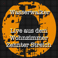 Live aus dem Wohnzimmer Zehnter Streich