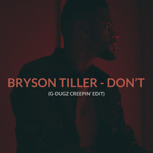Don't (G-Dugz Creepin' Edit)