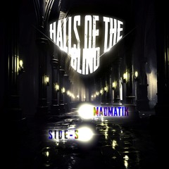 Halls Of The Blind [MadMatiK, Side-S]