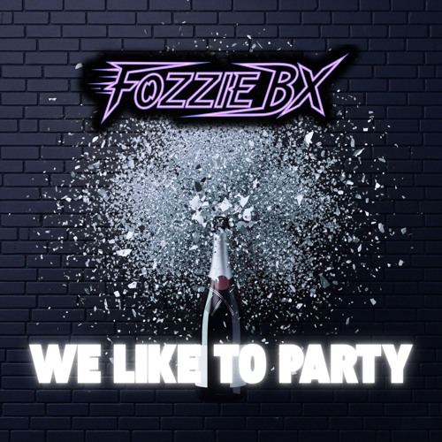 We Like to Party.