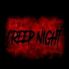 Creep Night (MY MIX)