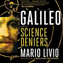View EBOOK EPUB KINDLE PDF Galileo: And the Science Deniers by  Mario Livio 📑