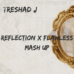 Reflection | Flawless Mashup
