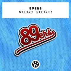 No Go Go Go! - 89ers (Hugo Florenzo Remix)