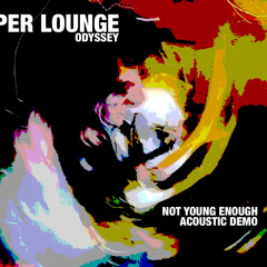 Not Young Enough - Acoustic (DEMO)