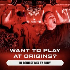 Origins E-Force DJ Contest - Bully