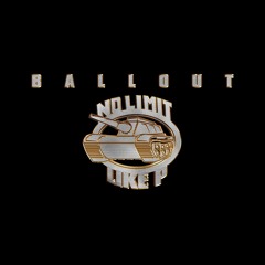 Ballout - No Limit Like P