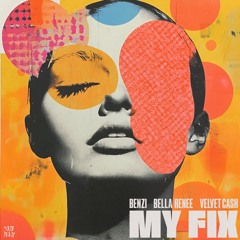 BENZI x Bella Renee x Velvet Cash - My Fix