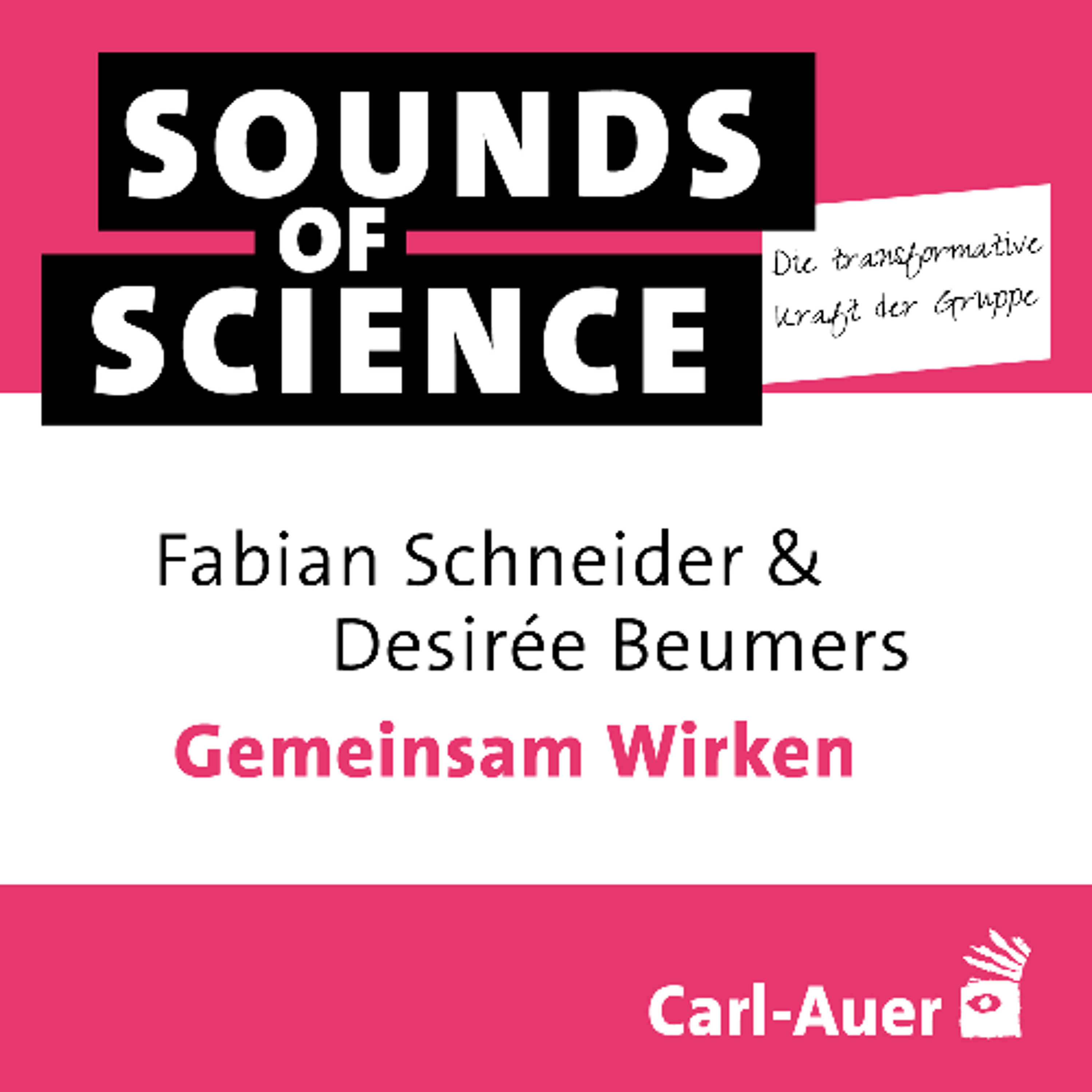 #2 Die transformative Kraft der Gruppe | Fabian Schneider & Desirée Beumers – Gemeinsam Wirken