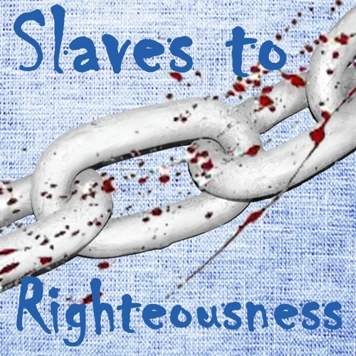 Stream Slaves to Righteousness June 25, 2023 by Trinity Lutheran