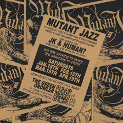 Human? - Live @ Mutant Jazz - January 18th, 2025 (modern breakbeat mutations)