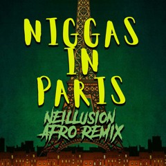 N*ggas In Paris (Afro Remix) [Buy=Free Full DL]