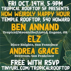 Live @ Tropical Rooftop SF presents How Weird Happy Hour