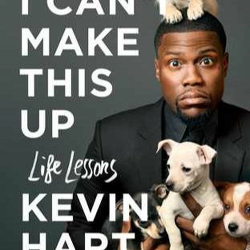 Stream Pdf Download I Can T Make This Up Life Lessons By Kevin Hart Stream Pdf Download I Can T Make This Up Life Lessons By Kevin Hart