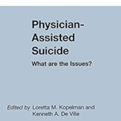 [Download] EBOOK 📕 Physician-Assisted Suicide: What are the Issues? (Philosophy and