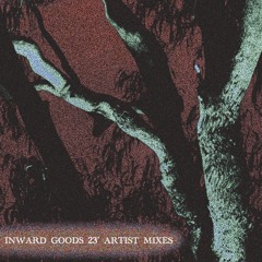 Inward Goods 23' Artist Mixes - 2nd Round Lineup